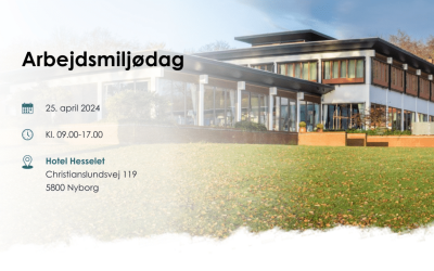 Kom med til arbejdsmiljødag på Hotel Hesselet d. 25. april 2024